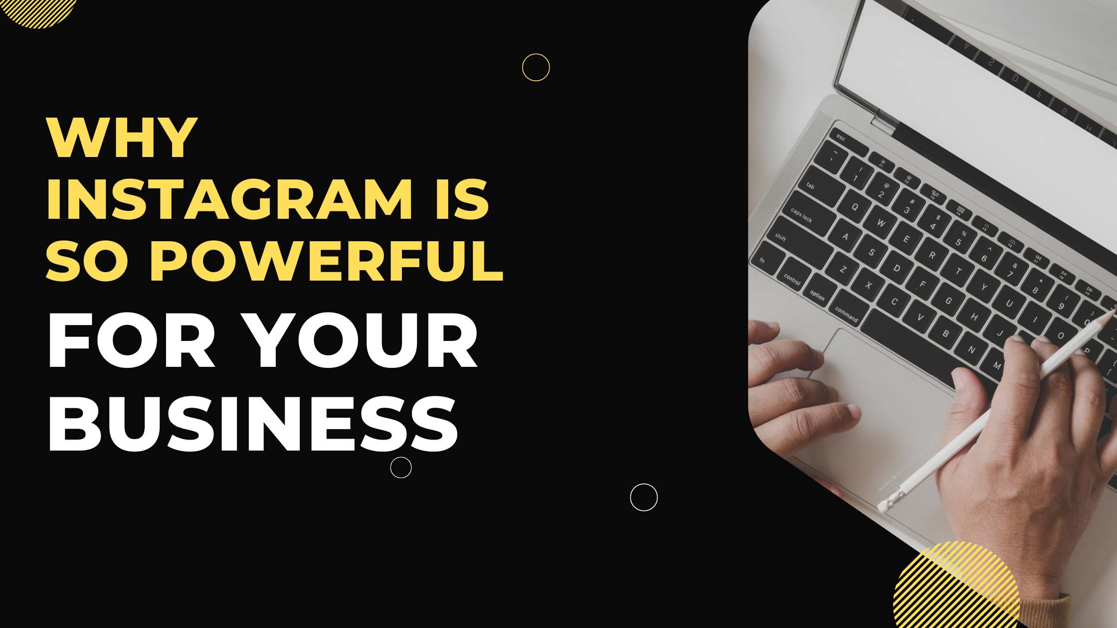 Why Instagram Is So Powerful for Your Business in 2022
